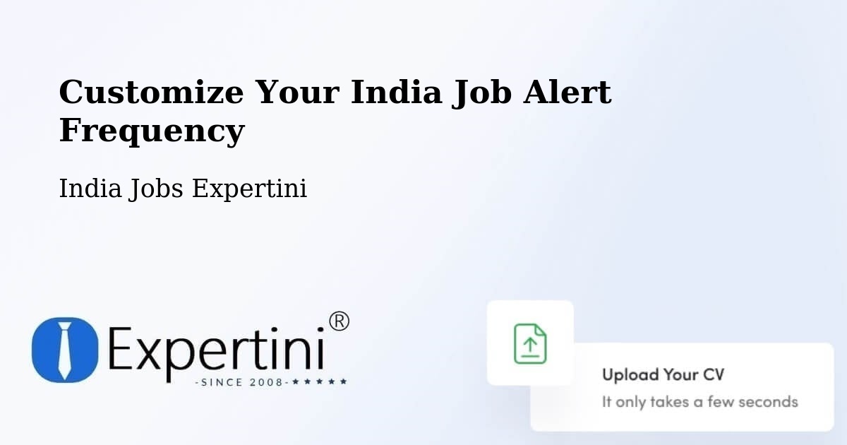Customize Your India Job Alert Frequency - India Jobs Expertini